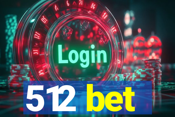 512 bet